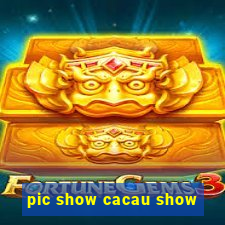 pic show cacau show